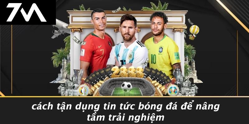 Cách Tận Dụng Tin Tức Bóng Đá Để Nâng Tầm Trải Nghiệm