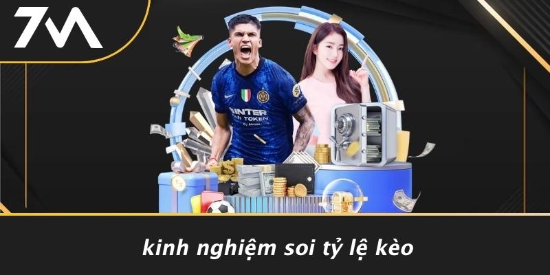 Kinh Nghiệm Soi Tỷ Lệ Kèo