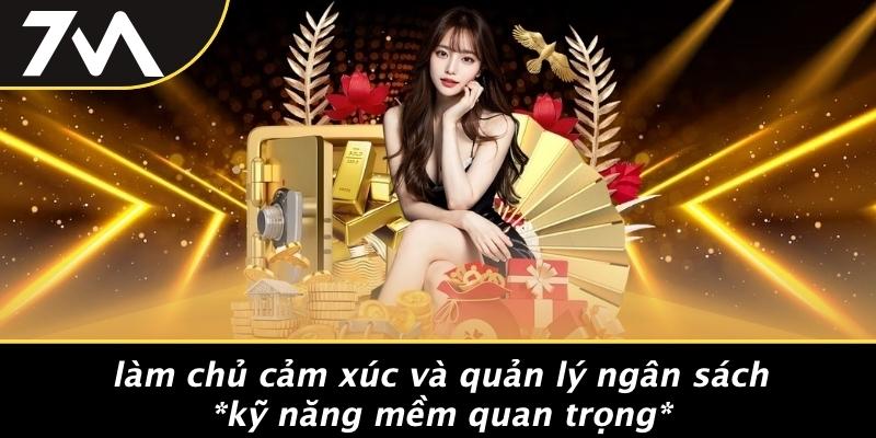 Làm Chủ Cảm Xúc Và Quản Lý Ngân Sách Kỹ Năng Mềm Quan Trọng