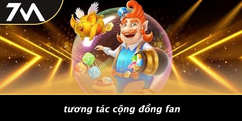 Tương Tác Cộng Đồng Fan
